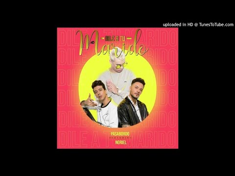 Pasabordo Feat Noriel – Dile A Tu Marido
