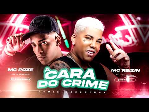 MC REIZIN ft. MC POZE DO RODO - A CARA DO CRIME - REMIX BREGAFUNK ( + / LETRA )