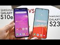Samsung Galaxy S23 Vs Samsung Galaxy S10e! (Comparison) (Review)