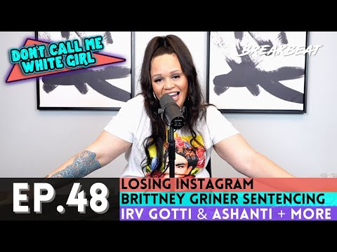 DCMWG talks Losing Instagram, Brittney Griner Sentencing, Irv Gotti & Ashanti + More