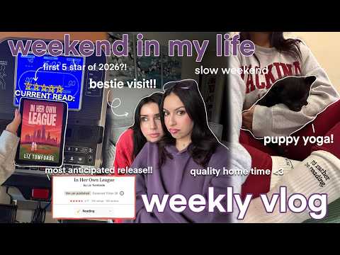 VLOG: weekend in my life 🧘🏻‍♀️🐶👯‍♀️ | bestie visit, puppy yoga, first 5 star of 2026?!