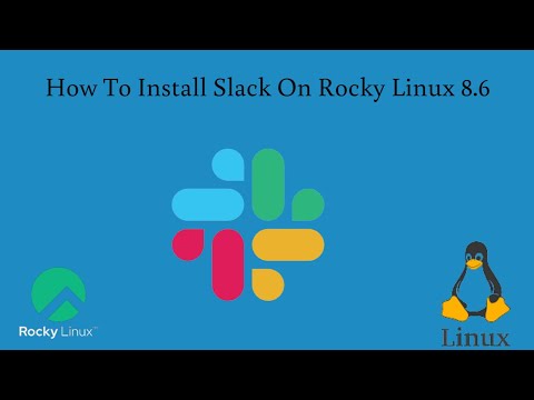 How To Install Slack On Rocky Linux 8.6 | LinuxHelp Tutorials