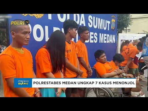 POLRESTABES MEDAN UNGKAP 7 KASUS MENONJOL DAN VIRAL DI MEDIA SOSIAL