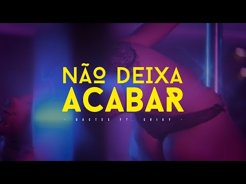01. Dactes - Não Deixa Acabar [ft. Suiky]