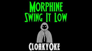 Morphine - Swing It Low (karaoke)