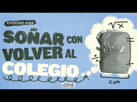 Soñar con volver al colegio y los días de relleno - EP #418