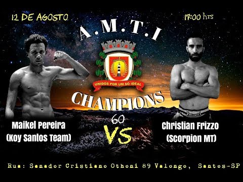 Maikel Pereira (Koy Santos Team) vs Christian Frizzo (Scorpion MT) - A.M.T.I Champions