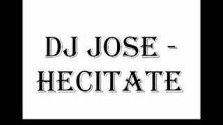 Dj Jose - Hecitate video