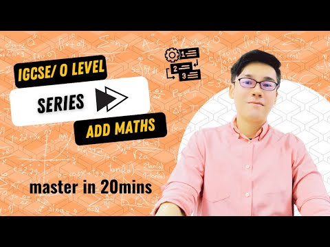 Series - arithmetic & geometric progression (IGCSE/GCE O Level ADD MATHS) 0606