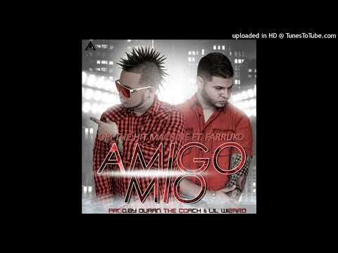Opi Ft. Farruko - Amigo Mio (Prod. By Duran & Lil Wizard)