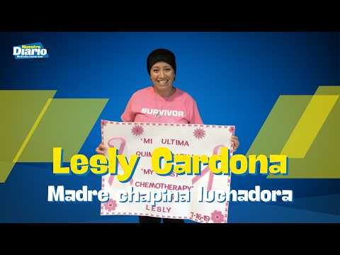 Lesly Cardona, una chapina que le ganó la batalla al cáncer