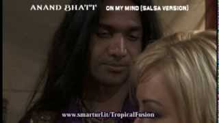 Anand Bhatt - On My Mind (SALSA INDIA VERSION)