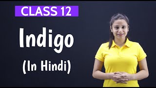 Indigo Class 12 in Hindi | Class 12 Indigo Summary in Hindi | With Notes | DOWNLOAD THIS VIDEO IN MP3, M4A, WEBM, MP4, 3GP ETC