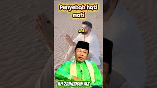 Download lagu Penyebab hati ini menjadi mati || KH Zainuddin MZ mp3