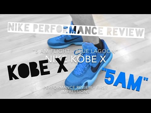 NIKE SNEAKER PERFORMANCE REVIEW - KOBE X "5AM FLIGHT - BLUE LAGOON"