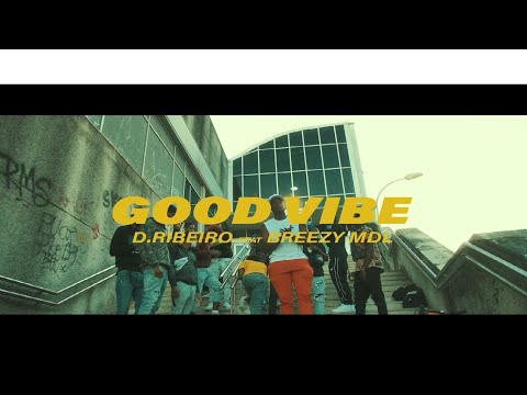 D. Ribeiro, Breezy MDL - Good Vibe (Video Oficial)