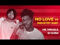 No Love X Industry Baby Remix MK Visuals DJ Sush 2023