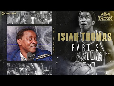 Isiah Thomas - Part 2 | Ep 177 | ALL THE SMOKE Full Episode | SHOWTIME Basketball