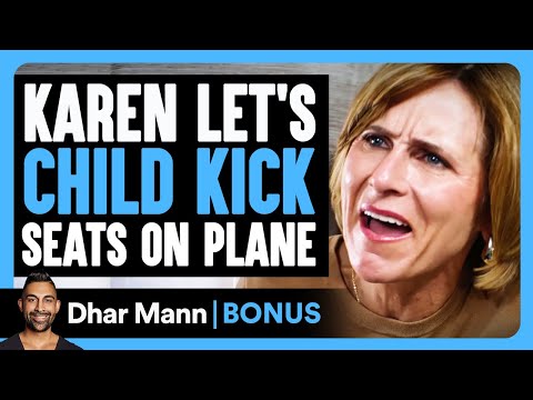 KAREN Let's CHILD KICK SEATS on Plane | Dhar Mann Bonus!
