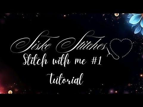 Stitch with me: a tutorial of my stitching method :