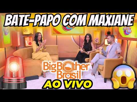 🔴 BATE-PAPO COM A ELIMINADA MAXIANE // AO VIVO no GLOBOPLAY BBB 26 #bbb #BBB26