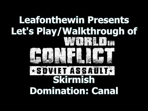 World In Conflict Soviet Assault Let's Play - Skirmish - Domination - Canal
