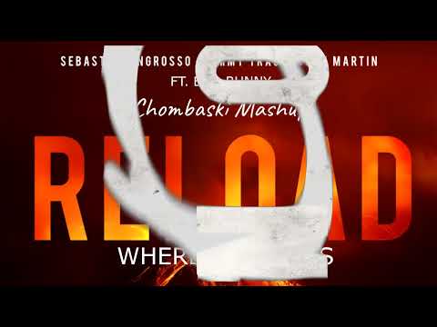 Sebastian Ingrosso & Bad Bunny - Reload Where She Goes (Chombaski Mashup) LINK DE DESCARGA