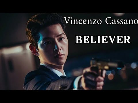 Vincenzo Cassano | Believer | Vincenzo KDrama Edit