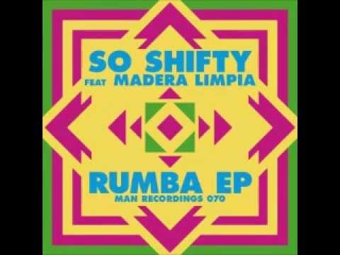 So Shifty ft. Madera Limpia - Rumba Chong X Remix