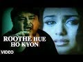Roothe Hue Ho Kyon - "Tera Chehra" (Full video ...