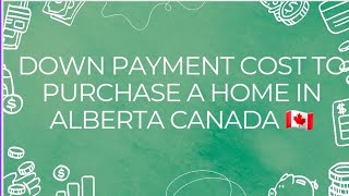 Down-payment Cost To Purchase A House In Alberta Canada 🇨🇦 #fyp