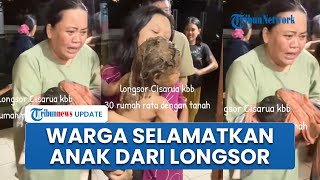 Detik-detik Warga Panik saat Longsor Terjang Cisarua, Langsung Evakuasi Balita dari Timbunan Lumpur