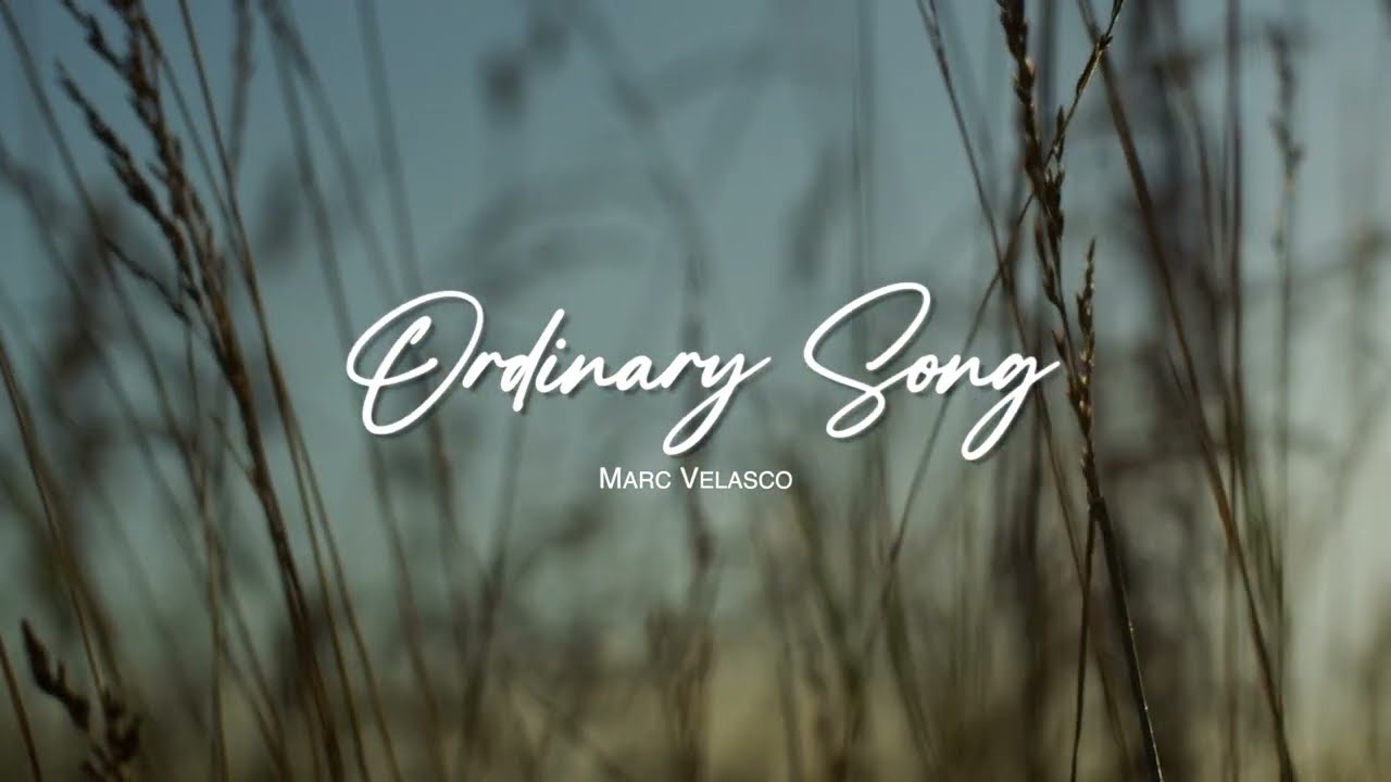 Marc Velasco - Ordinary Song (Lyric Video)
