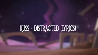 Russ - Distracted (Lyrics)