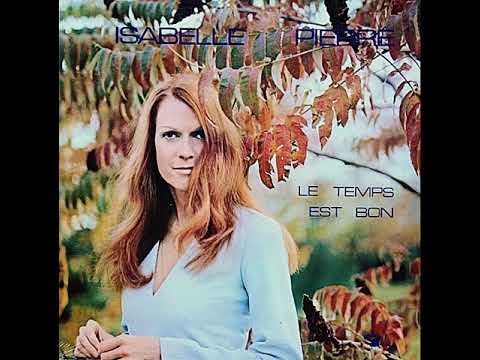 Isabelle Pierre " Le temps est bon " - 33 trs stéréo Barclay 80.117  (1972)