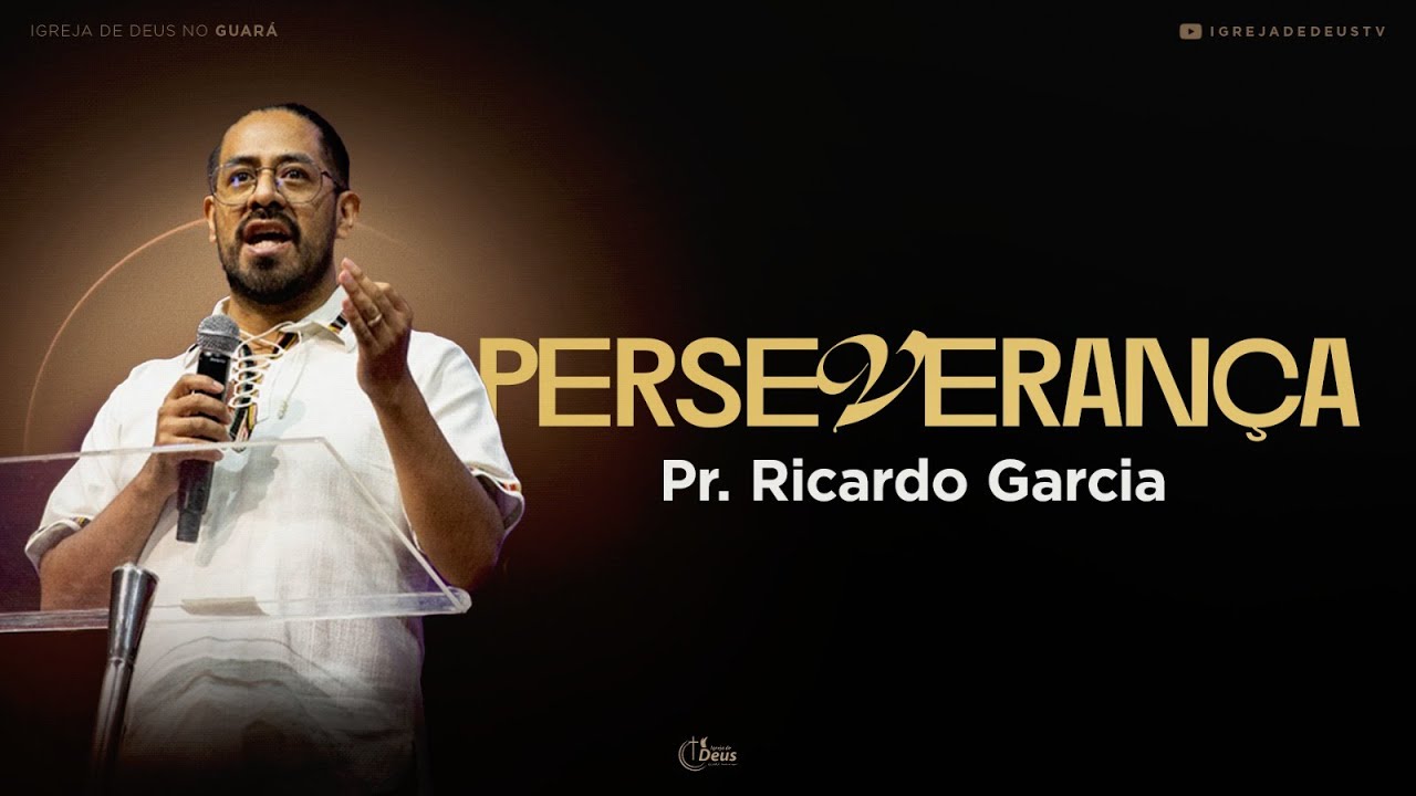 Perseverança | Pr. Ricardo Garcia | Santa Ceia 10h