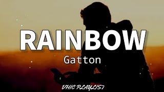 Rainbow - Gatton (Lyrics)🎶