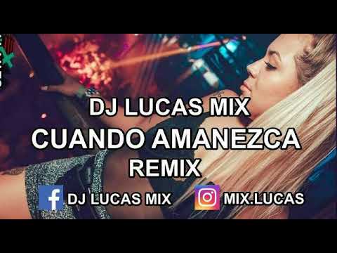 CUANDO AMANEZCA ❌ REMIX ❌ NIBAL ❌ JUSTIN QUILES ❌ DANNY OCEAN ❌ FEID ❌ DJ LUCAS MIX