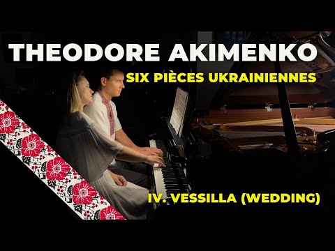 Ep. 112.Theodore Akimenko "Wedding" from 6 Ukrainian Pieces for piano 4 hands-Anna & Dmitri Shelest