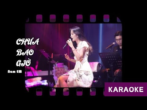 [KARAOKE] Chưa Bao Giờ - Nam Em Cover | Sáng Tác : Việt Anh