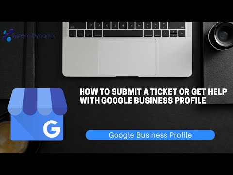 How to submit a ticket or get help with Google Business Profile