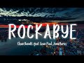 Clean Bandit - Rockabye (feat  Sean Paul, AnneMarie) [Lyrics/Vietsub]