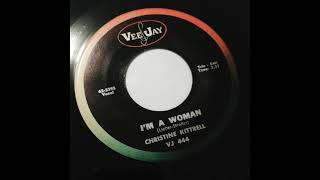 Christine Kittrell - I'm A Woman (Vee Jay)
