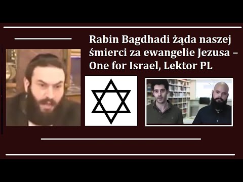 Rabin Bagdhadi żąda naszej śmierci za ewangelie Jezusa – One for Israel, Lektor PL