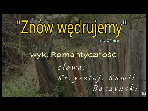 PIOSENKI NOSTALGICZNE POLSKIE Z TEKSTEM Znów wędrujemy - muz. Grzegorz Turnau, sł. Baczyński K/ K.