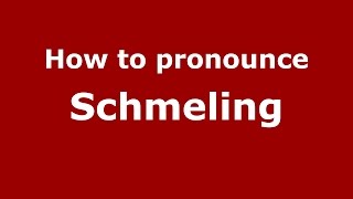 How to pronounce Schmeling