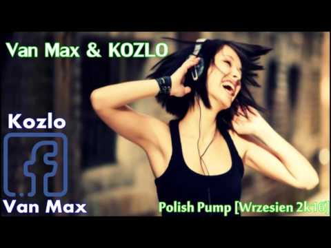 Van Max & KOZLO - Polish Pump #o5