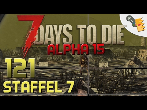 7 Days To Die Alpha 15 Gameplay S07E121 - ALLE INS LOCH! [Let´s Play][Deutsch][German]