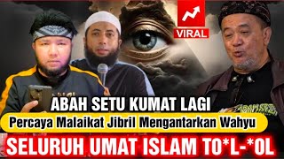 Download lagu Abah Setu!! I don't believe the Quran was revealed by Allah through the Angel Gabriel to the Prop... mp3 Download lagu Abah Setu!! I don't believe the Quran was revealed by Allah through the Angel Gabriel to the Prop... mp3