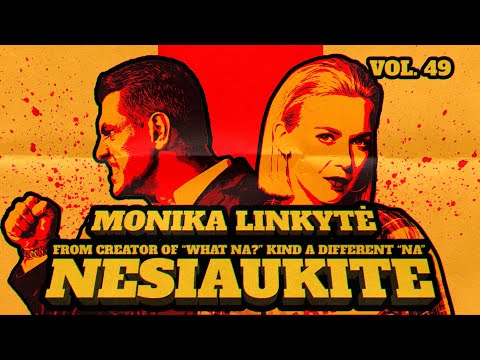 Nesiaukite vol. 49. - Monika Linkytė